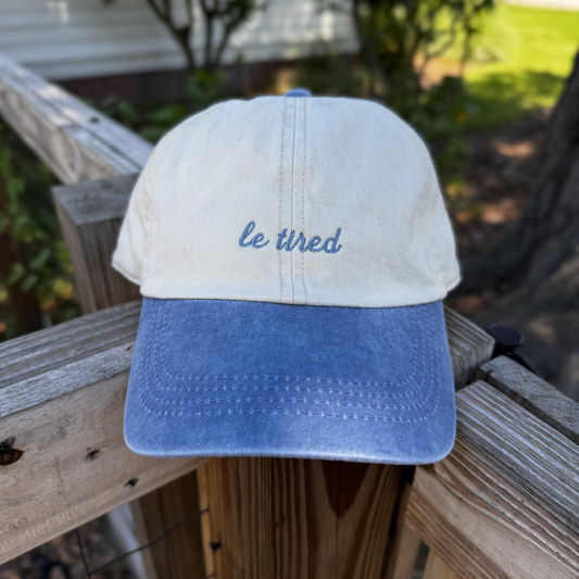 "Le Tired" Two-Toned Dad Cap